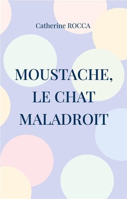 Moustache, le chat maladroit