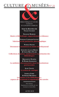 REVUE CULTURE & MUSEES n.21 : bibliothèque et musée : notions et concepts communs