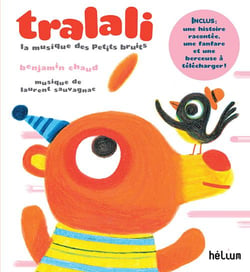 Tralali, la musique des petits bruits - une fanfare, une histoire, une berçeuse à télécharger