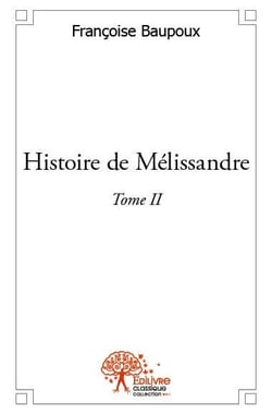 Histoire de Mélissandre t.2