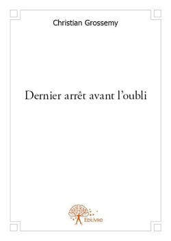Dernier arrêt avant l'oubli