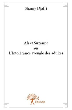 Ali et Suzanne ou l'intolérance aveugle des adultes
