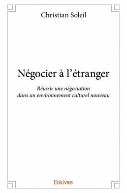 Négocier à l'étranger - réussir une négociation dans un environnement culturel nouveau