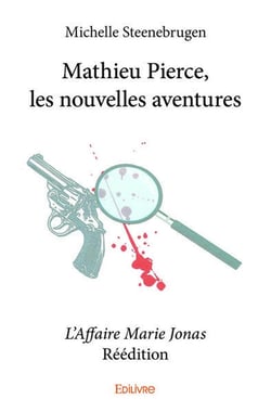 Mathieu Pierce, les nouvelles aventures - L'Affaire Marie Jonas - Réédition