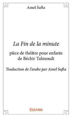 La Fin de la minute pièce de théâtre pour enfants de Béchir Talmoudi