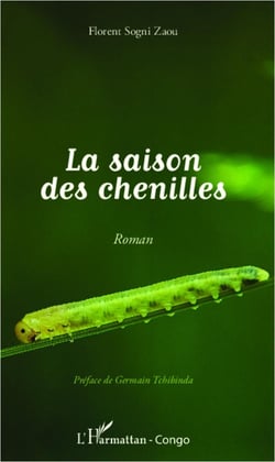 La saison des chenilles : Roman