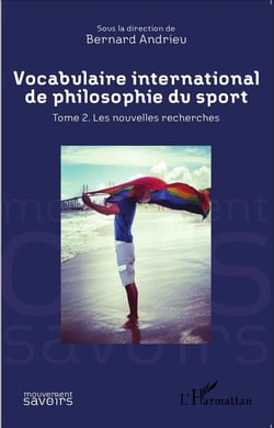 Vocabulaire international de philosophie du sport Tome 2 - les nouvelles recherches