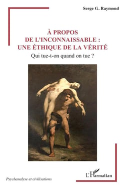 À propos de l'inconnaissable : une éthique de la vérité : Qui tue-t-on quand on tue ?