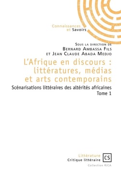 L'Afrique en discours : littératures, médias et arts contemporains - Tome 1