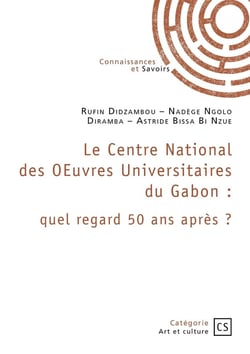 Le Centre National des OEuvres Universitaires du Gabon : quel regard 50 ans après ?