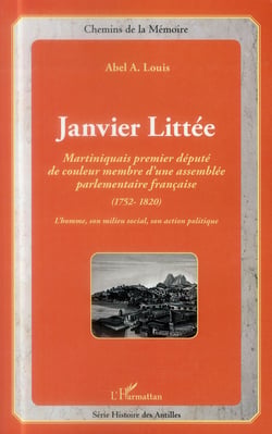 Janvier Littée - Martiniquais premier député de couleur membre d'une assemblee parlementaire française
