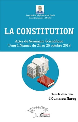 La constitution - actes du séminaire scientifique tenu à Niamey du 24 au 26 octobre 2018