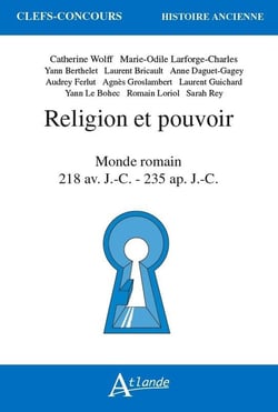 Religion et pouvoir - monde romain 218 av. J.-C. - 235 ap. J.-C.
