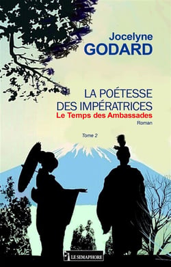 La poétesse des impératrices t.2 - le temps des ambassades