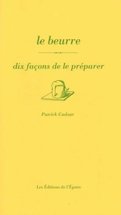 Dix façons de le préparer : le beurre