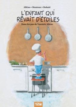 L'enfant qui rêvait d'étoiles - dans les pas de Yannick Alléno