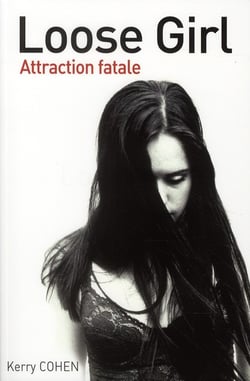 Loose girl - attraction fatale