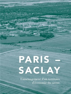 Paris-Saclay : l'aménagement d'un territoire d'économie du savoir