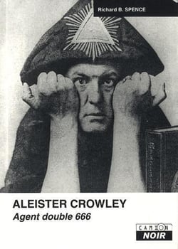 ALEISTER CROWLEY - Agent double 666