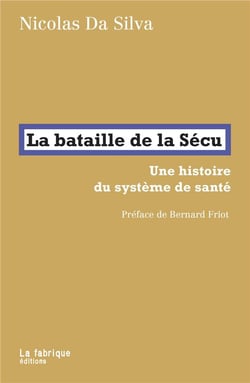 La bataille de la Sécu : une histoire du système de santé