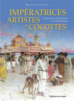 Impératrices, artistes et cocottes : les femmes sur la Riviera à la Belle Epoque (5e édition)