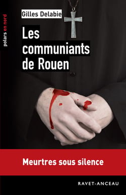 Les communiants de Rouen - Meurtres sous silence
