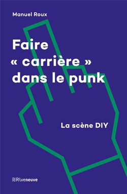 Riveneuve Continents : faire "carrière" dans le punk : la scène DIY