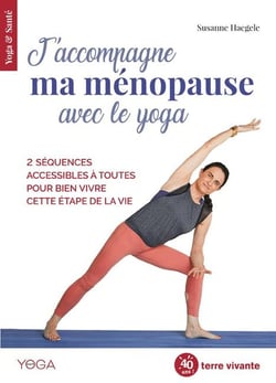 J'accompagne ma ménopause avec le yoga