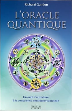 L'oracle quantique - un outil d'ouverture à la conscience multidimensionnelle