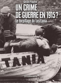 Un crime de guerre en 1915? le torpillage du lusitania