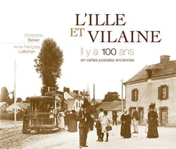 L'Ile et Vilaine il y a 100 ans en cartes postales anciennes