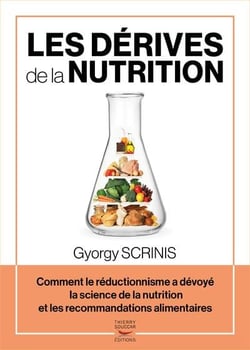 Les dérives de la nutrition : comment le rédictionnisme a dévoyé la science de la nutrition et les recommandations alimentaires