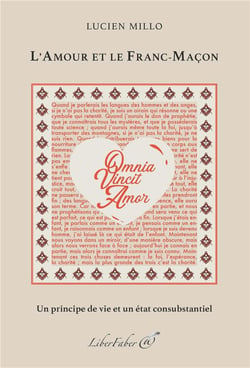 L'amour et le franc-maçon - un principe de vie et un état consubsantiel