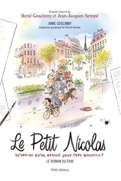 Le Petit Nicolas - Qu'est-ce qu'on attend pour être heureux ? - Le roman du film