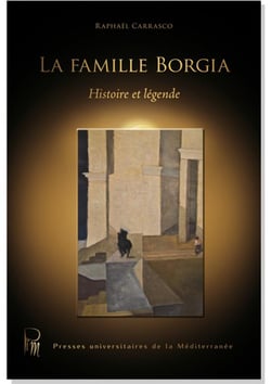 La famille Borgia Histoire et légende