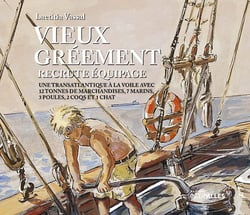 Vieux Gréement recrute équipage : Une transatlantique à la voile avec 12 tonnes de marchandises, 7 marins, 3 poules, 2 coqs et 1 chats