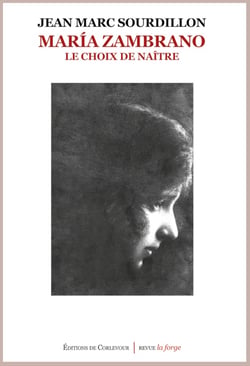 Maria Zambrano : Le choix de naître