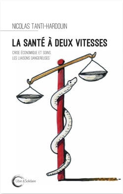 La santé à deux vitesses - crise économique et soins, les liaisons dangereuses