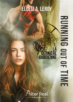 Running out of time t.1 - la dernière gardienne