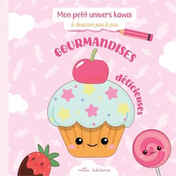 Gourmandises délicieuses à dessiner pas à pas