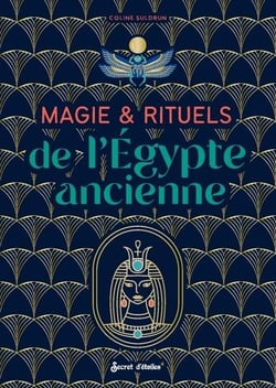 Magie & rituels de l'Égypte ancienne