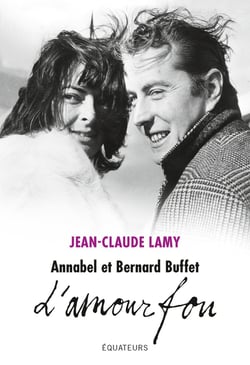 Bernard et Annabel Buffet : l'amour fou