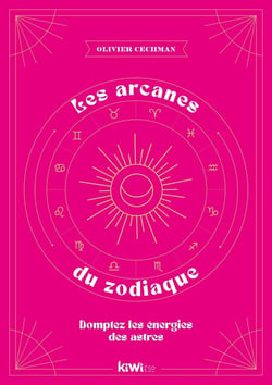 Les arcanes du zodiaque : domptez les énergies des astres