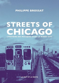 Streets of Chicago : une histoire des musiques dans la windy