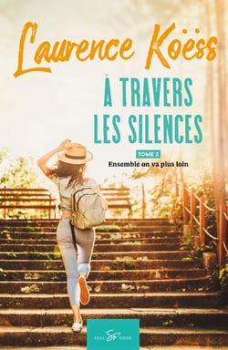 A  travers les silences Tome 2 : ensemble on va plus loin