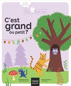 Moi Tout Seul - C'est grand ou petit ? Dès 1 an