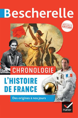 Bescherelle : chronologie : l'histoire de France - des origines à nos jours