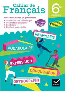 Cahier de français : 6e - Cahier de l'élève (édition 2025)