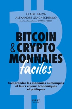 Bitcoin & cryptomonnaies faciles : Comprendre les monnaies numériques et leurs enjeux économiques et politiques (2e édition)
