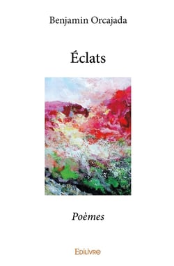 Éclats : Poèmes